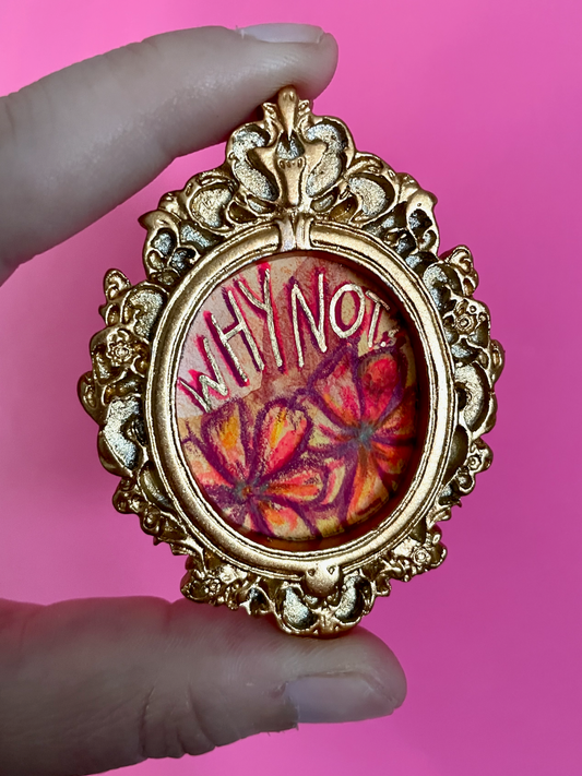 Why Not? Original Painting Magnet