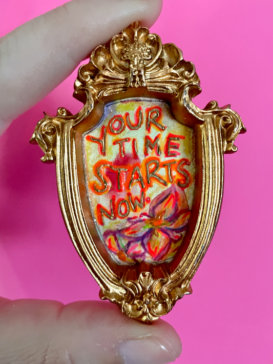 Your Time Starts Now Original Painting Magnet (Gold Shield 2)
