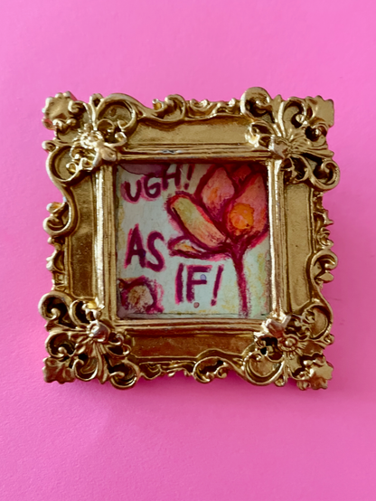 Ugh! As If! Original Painting Magnet