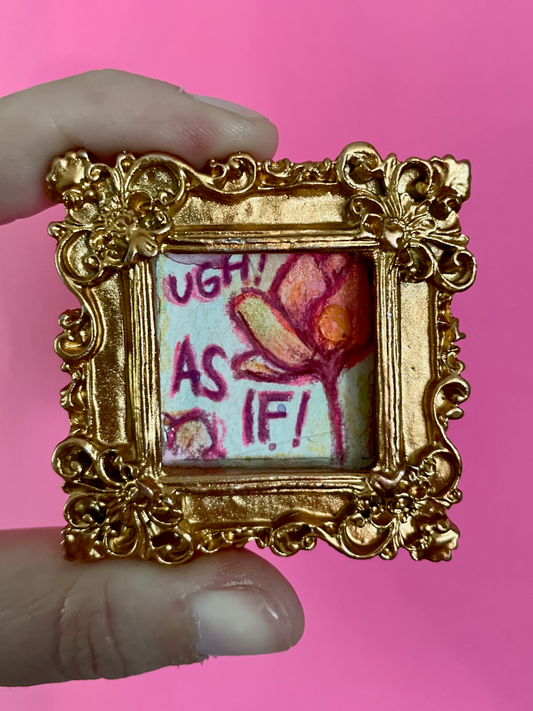 Ugh! As If! Original Painting Magnet