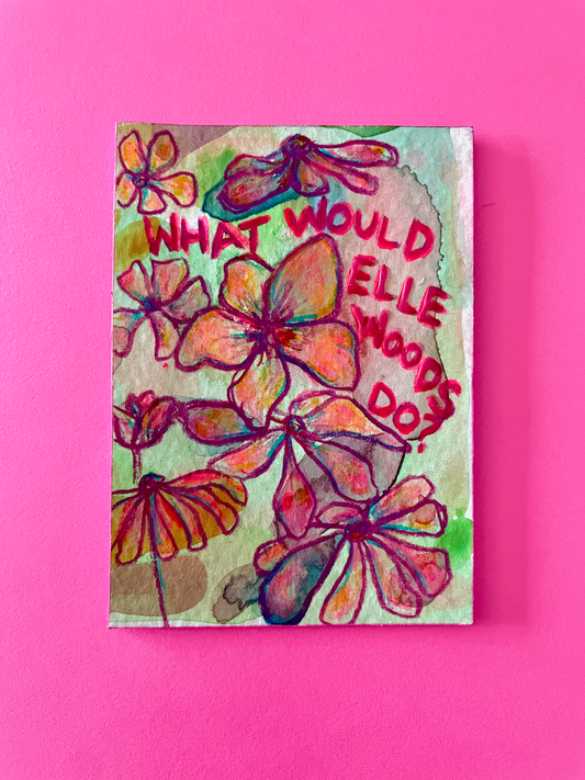What Would Elle Woods Do? Original Painting