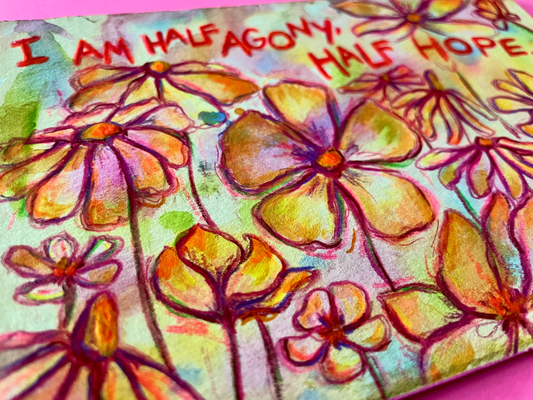 I Am Half Agony, Half Hope Original Painting