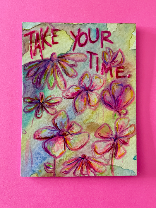 Take Your Time Original Painting