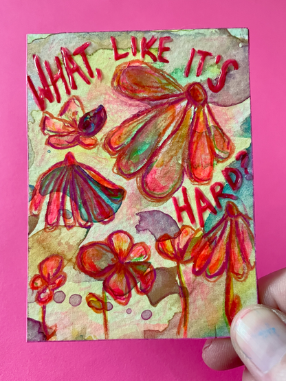 What, Like It's Hard? Original Painting