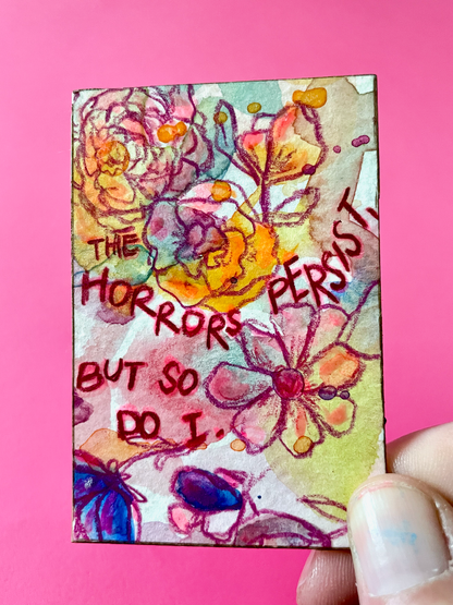 The Horrors Persist, But So Do I Original Painting