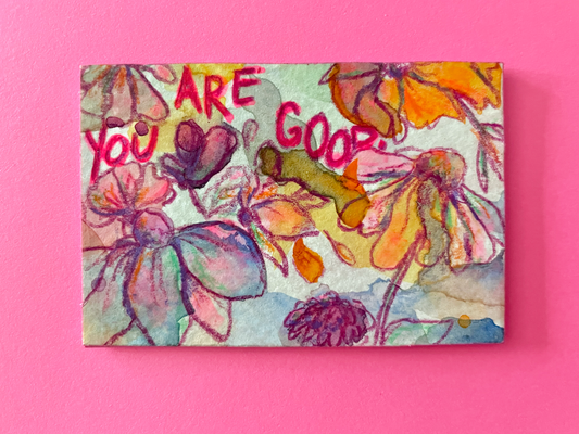 You Are Good Original Painting