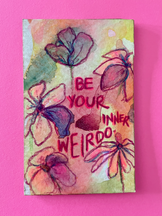 Be Your Inner Weirdo Original Painting