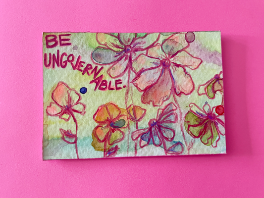 Be Ungovernable Original Painting