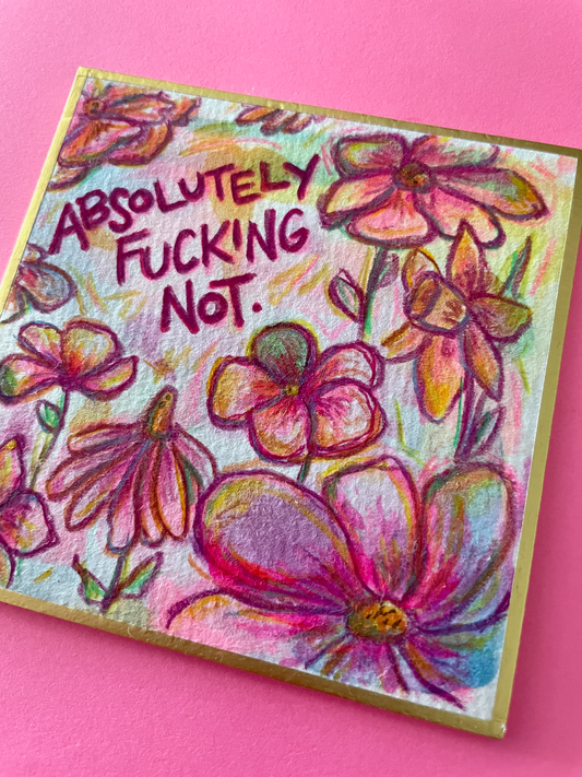 Absolutely Fucking Not Original Painting