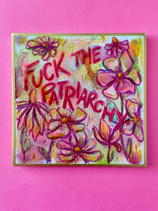 Fuck the Patriarchy Original Painting