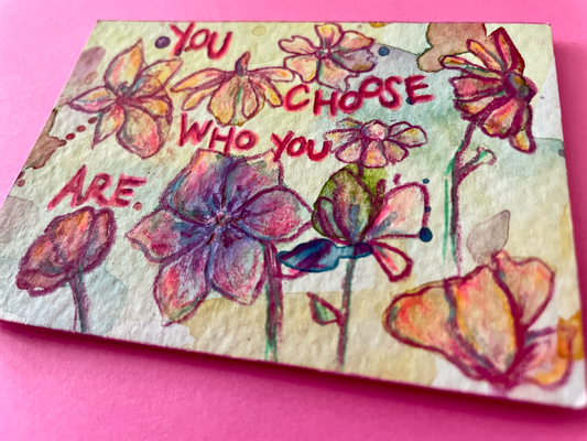 You Choose Who You Are Original Painting