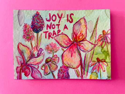 Joy Is Not A Trap Original Painting