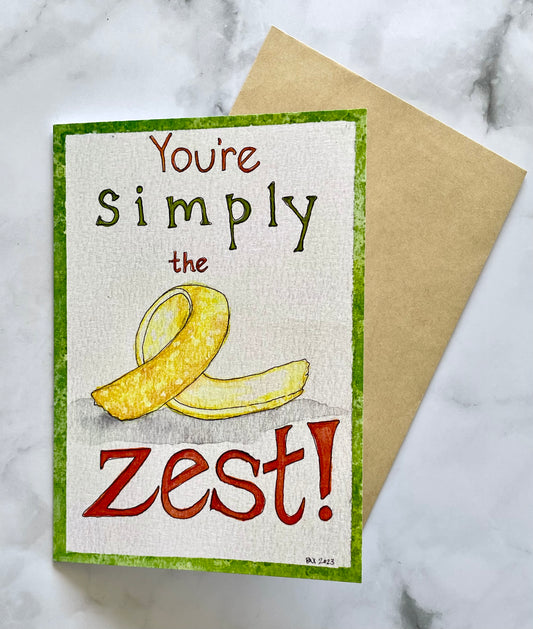 You’re Simply the Zest Card