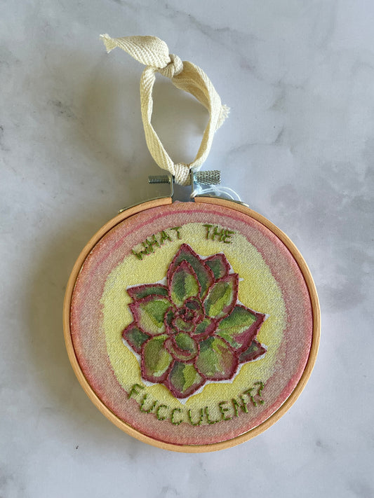 What the Fucculent 4” Embroidery