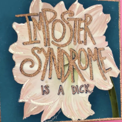 Imposter Syndrome Is A Dick Amaryllis Hand-Embellished Art Print