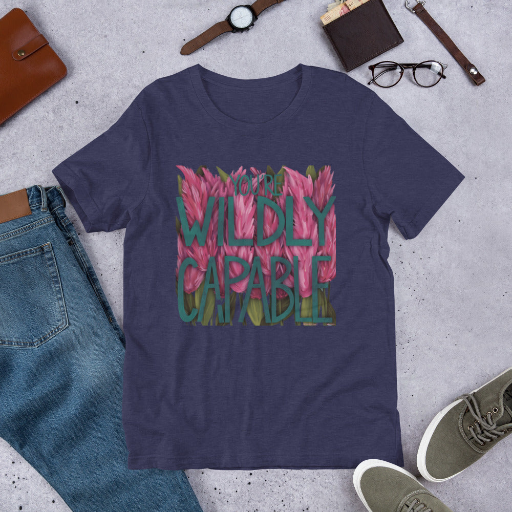 You’re Wildly Capable Unisex T-Shirt