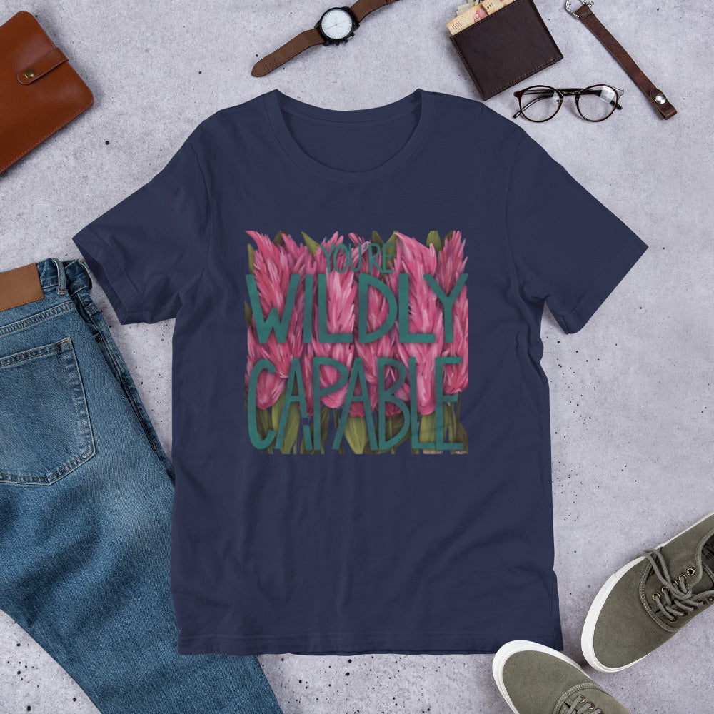 You’re Wildly Capable Unisex T-Shirt